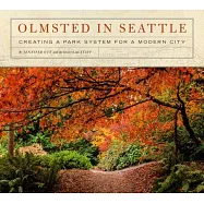Olmsted in Seattle: Creating a Park System for a Modern City
