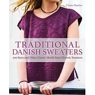 Traditional Danish Sweaters: 200 Stars and Other Classic Motifs from Historic Sweaters