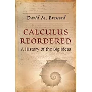 Calculus Reordered: A History of the Big Ideas