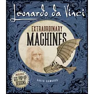 Leonardo Da Vinci: Extraordinary Machines