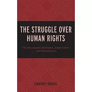 The Struggle Over Human Rights: The Non-Aligned Movement, Jimmy Carter, and Neoliberalism