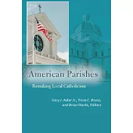 American Parishes: Remaking Local Catholicism