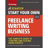 Start Your Own Freelance Writing Business: The Complete Guide to Starting and Scaling from Scratch