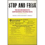 Stop and Frisk: The Use and Abuse of a Controversial Policing Tactic