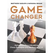 Game Changer: Alphazero’s Groundbreaking Chess Strategies and the Promise of Ai