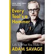 Every Tool&rsquo;s a Hammer: Life Is What You Make It