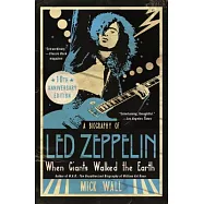 When Giants Walked the Earth: A Biography of Led Zeppelin