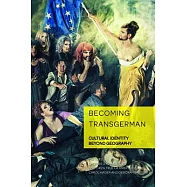 Becoming Transgerman: Cultural Identity Beyond Geography