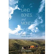 Of Land, Bones, and Money: Toward a South African Ecopoetics