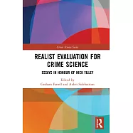 Realist Evaluation for Crime Science: Essays in Honour of Nick Tilley