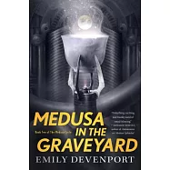 Medusa in the Graveyard: Book Two of the Medusa Cycle