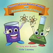 Bunsen Burner Beaker Buddy and Erlenmeyer Flask Friend: Bonding With Buddies