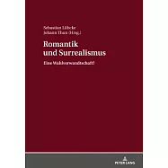 Romantik Und Surrealismus: Eine Wahlverwandtschaft?