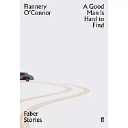 A Good Man is Hard to Find: Faber Stories
