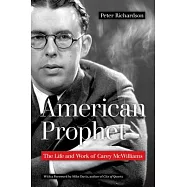 American Prophet: The Life & Work of Carey McWilliams