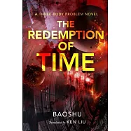 The Redemption of Time: A Three-Body Problem Novel