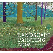 Landscape Painting Now: From Pop Abstraction to New Romanticism