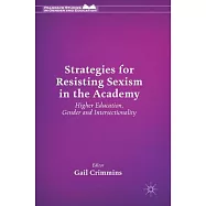 Strategies for Resisting Sexism in the Academy: Higher Education, Gender and Intersectionality