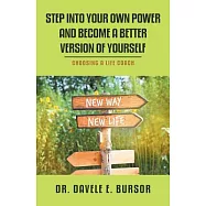 Step into Your Own Power and Become a Better Version of Yourself: Choosing a Life Coach