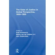 The Uses of Justice in Global Perspective, 1600-1900