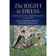 The Right to Dress: Sumptuary Laws in a Global Perspective, c. 1200-1800