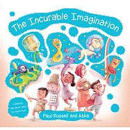 The Incurable Imagination: Learning Has Never Been So Much Fun!