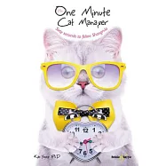The One Minute Cat Manager: Sixty Seconds to Feline Shangri-La