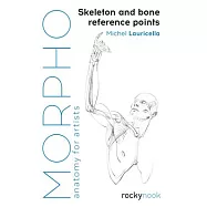 Morpho: Skeleton and Bone Reference Points: Anatomy for Artists