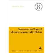 Qumran and the Origins of Johannine Language and Symbolism