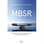 MBSR: El programa de la reducción del estrés basado en el mindfulness para mejorar la salud y la vitalidad / The Stress Reductio