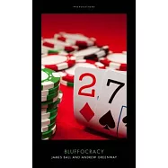 Bluffocracy