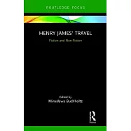 Henry James&rsquo; Travel: Fiction and Non-Fiction