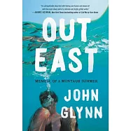 Out East: Memoir of a Montauk Summer