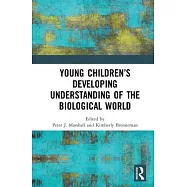 Young Children&rsquo;s Developing Understanding of the Biological World