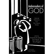 Ambassadors of God: Selected Obituaries from the Catholic Worker