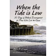 When the Tide Is Low: 30 Days of Biblical Encouragement for Those Who Love the Ocean