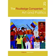 The Routledge Companion to Art and Politics