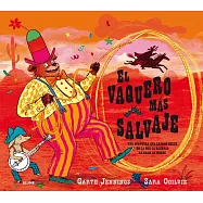 El vaquero más salvaje / The Wildest Cowboy: Una aventura del lejano oeste en la que la alegría le gana al miedo / An adventure