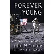 Forever Young: A Life of Adventure in Air and Space