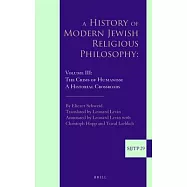 A History of Modern Jewish Religious Philosophy: The Crisis of Humanism. a Historial Crossroads
