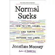 Normal Sucks: How to Live, Learn, and Thrive Outside the Lines
