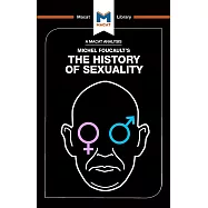 A Macat Analysis Michel Foucault&rsquo;s History of Sexuality