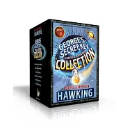 George’s Secret Key Complete Collection: George’s Secret Key to the Universe / George’s Cosmic Treasure Hunt / George and the Bi