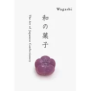 Wagashi: The Art of Japanese Confectionery