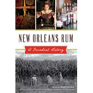 New Orleans Rum: A Decadent History