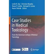 Case Studies in Medical Toxicology: From the American College of Medical Toxicology