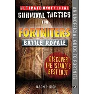 Ultimate Unofficial Survival Tactics for Fortniters: Discover the Island’s Best Loot