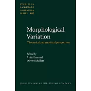 Morphological Variation: Theoretical and Empirical Perspectives