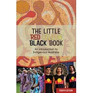 The Little Red Yellow Black Book: An Introduction to Indigneous Australia