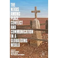 The Nexus Among Place, Conflict and Communication in a Globalising World
